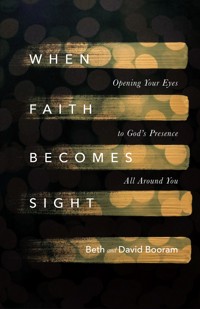 When Faith Becomes Sight - Beth A. Booram - ebook