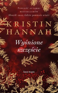 Wyśnione szczęście - Kristin Hannah - ebook + audiobook + książka
