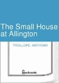 The Small House at Allington - Trollope Anthony - darmowy ebook