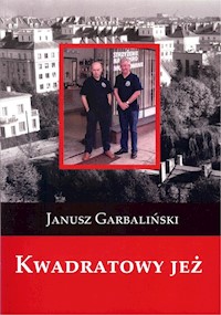 Kwadratowy jeż - Garbaliński Janusz - książka