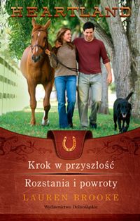 Heartland 19-20 Krok w przyszłość Rozstania i powroty - Lauren Brooke - książka