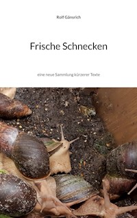 Frische Schnecken - Rolf Gänsrich - ebook