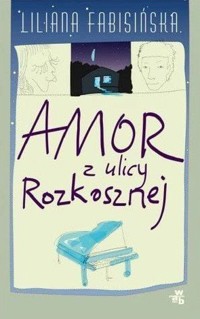 Amor z ulicy Rozkosznej - Liliana Fabisińska - ebook
