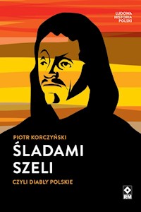 Śladami Szeli - Piotr Korczyński - ebook