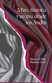 Mito, historia y utopía desde los Andes - María del Rayo Ramírez Fierro - ebook