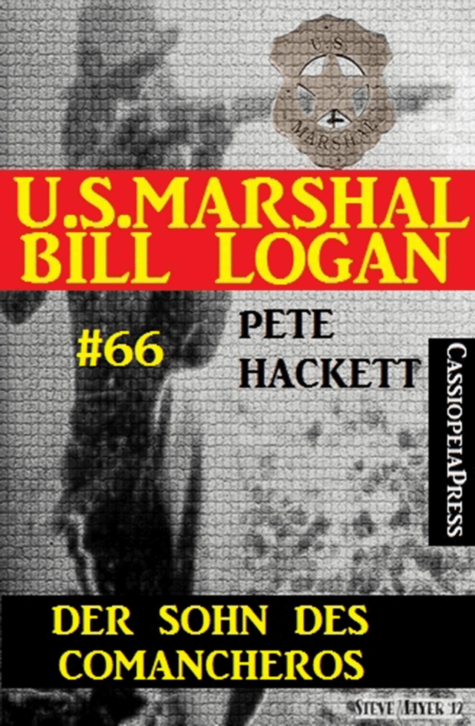 U.S. Marshal Bill Logan, Band 66: Der Sohn des Comancheros