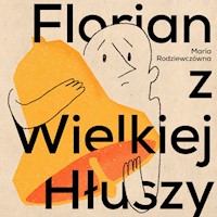 Florian z Wielkiej Hłuszy - Maria Rodziewiczówna - ebook + audiobook