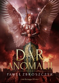 Dar anomalii. Tom 3 - Zbroszczyk Paweł - ebook + audiobook