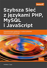 Szybsza Sieć z językami PHP MySQL i JavaScript. - Caya Andrew - książka