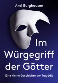 Im Würgegriff der Götter - Axel Burghausen - ebook