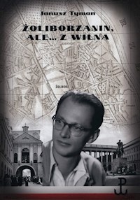 Żoliborzanin ale z Wilna - Tyman Janusz - książka