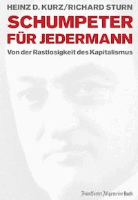 Schumpeter für jedermann - Heinz D. Kurz - ebook