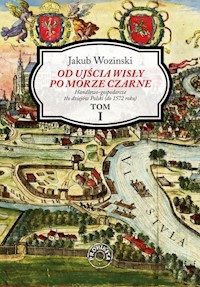 Od ujścia Wisły po Morze Czarne Tom 1 - Jakub Wozinski - książka