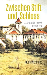 Zwischen Stift und Schloss - Günter Khinast - ebook