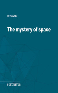 The mystery of space - Browne - ebook