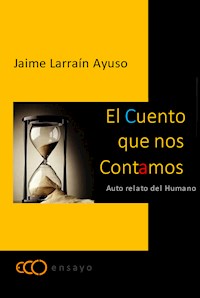 El cuento que nos contamos - Jaime Larraín - ebook