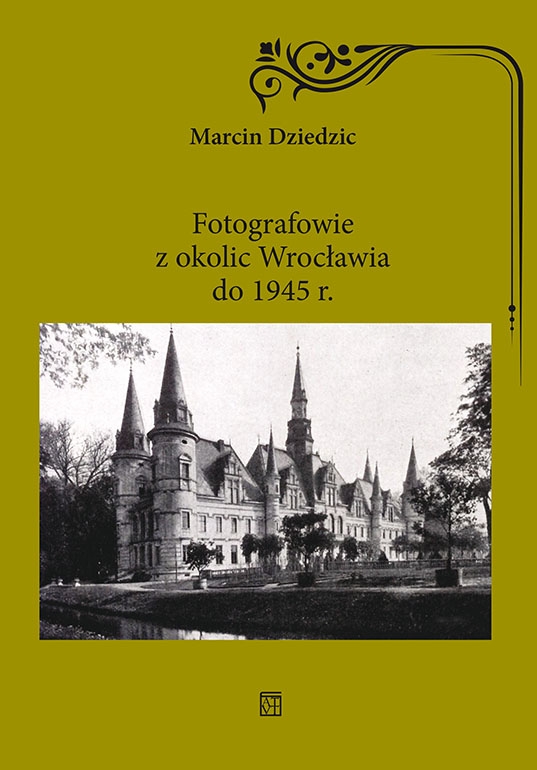 Fotografowie z okolic Wrocławia do 1945 r. - Marcin Dziedzic - książka