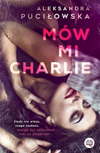 Mów mi Charlie - Puciłowska Aleksandra - książka