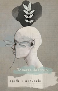 Opiłki i okruszki - Tomasz Jastrun - ebook + audiobook + książka