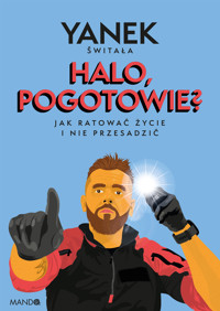 Halo, pogotowie? Jak ratować życie i nie przesadzić - Świtała Jan - ebook + audiobook