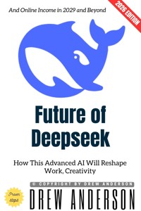 Future of Deepseek: - Drew Anderson - ebook
