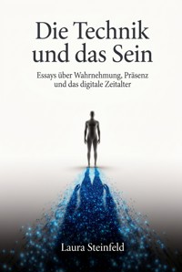 Die Technik und das Sein - Laura Steinfeld - ebook