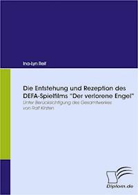 Die Entstehung und Rezeption des DEFA-Spielfilms "Der Verlorene Engel" - Ina-Lyn Reif - ebook