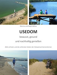 Usedom bewusst, gesund und nachhaltig genießen - Ralph Kähne - ebook
