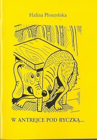 W antrejce pod ryczką... - Halina Płoszyńska - ebook