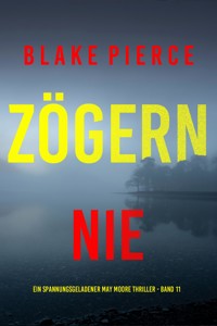 Zögern nie (Ein spannungsgeladener May Moore Thriller - Band 11) - Blake Pierce - ebook