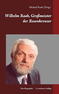 Wilhelm Raab, Großmeister der Rosenkreuzer -  - ebook