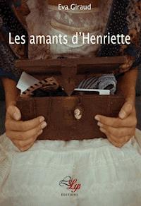 Les amants d'Henriette - Éva Giraud - ebook