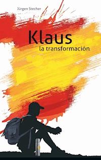 Klaus la transformación - Jürgen Stecher - ebook