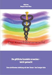 Die Energie der Kundalini erwecken – leicht gemacht - Margret Peise-Ditze - ebook