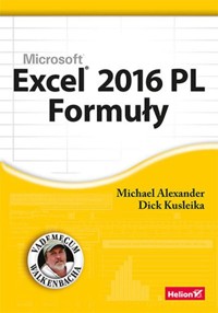 Excel 2016 PL Formuły - Michael Alexander, Richard Kusleika - książka