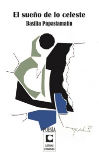 El sueño de lo celeste - Basilia Papastamatíu - ebook