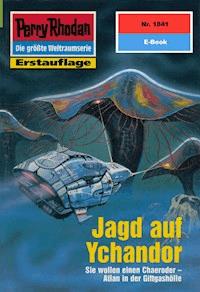Perry Rhodan 1841: Jagd auf Ychandor - Horst Hoffmann - ebook