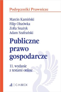 Publiczne prawo gospodarcze z testami online - Olszówka Filip, Kamiński Marcin, Snażyk Zofia, Szafrański Adam - książka