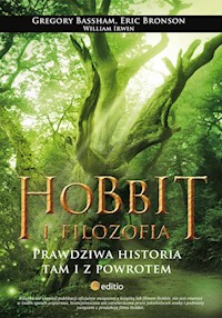 Hobbit i filozofia Prawdziwa historia tam i z powrotem - Bassham Gregory, Bronson Eric - książka