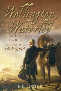 Wellington and Waterloo - R. E. Foster - ebook