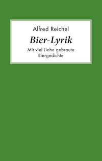 Bier-Lyrik - Alfred Reichel - ebook