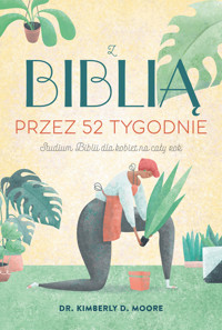 Z Biblią przez 52 tygodnie - Moore dr. Kimberly - książka
