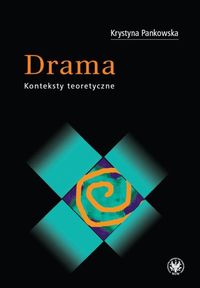 Drama Konteksty teoretyczne - Pankowska Krystyna - książka