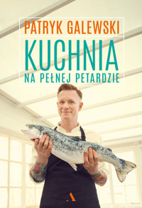 Kuchnia na pełnej petardzie - Patryk Galewski - książka