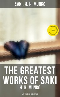 The Greatest Works of Saki (H. H. Munro) - 145 Titles in One Edition - Saki - ebook