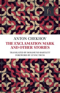The Exclamation Mark And Other Short Stories - Anton Chekhov - ebook