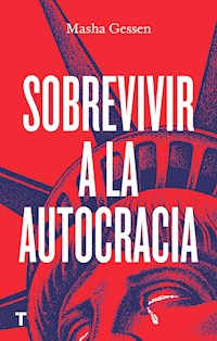 Sobrevivir a la autocracia - Masha Gessen - ebook