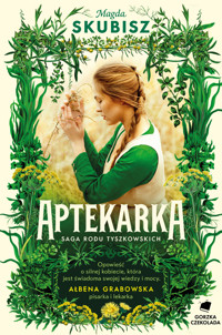 Aptekarka. Saga Rodu Tyszkowskich. Tom 1 - Magda Skubisz - ebook + audiobook + książka