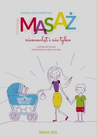 Masaż niemowąt i nie tylko - Magdalena Fabritius - książka