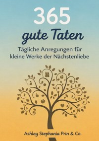 365 gute Taten - Ashley Stephania Prin - ebook